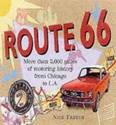 Travelling Route 66 : More Than 2,000 Miles of Motoring History from Chicago to L.A