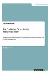 Die 'Initiative Neue Soziale Marktwirtschaft' : Beeinflussung der öffentlichen Meinung durch die Vermischung von PR und Journalismus?