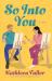So into You : A Novel