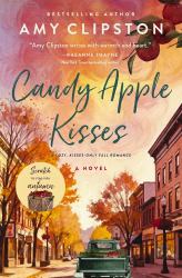 Candy Apple Kisses : A Sweet Romance Novel