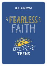 Fearless Faith : 90 Devotions for Teens