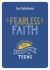 Fearless Faith : 90 Devotions for Teens