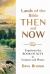Lands of the Bible Then and Now : Experience the Book of Acts in Scripture and Photos