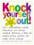 Knock Yourself Out! : 237 1/2 Side Splitting, Totally Ridiculous, Not Always Original, Hilarious, a Little Bit Stupid Jokes, Quotes and Really Dumb Sayings Knock Yourself Out! : 237 1/2 Side Splitting, Totally Ridiculous, Not Always Original, Hilarious, a Little Bit Stupid Jokes, Quotes and Really Dumb Sayings
