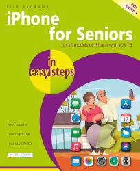 IPhone for Seniors in Easy Steps : Covers All Models with IOS 15