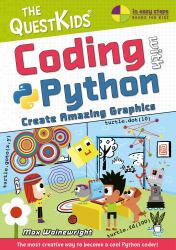 Coding with Python - Create Amazing Graphics : The QuestKids Children's Series