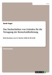 Das Nachschieben von Gründen für die Versagung der Restschuldbefreiung : BGH, Beschluss vom 23. Oktober 2008, IX ZB 53/08