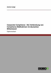 Corporate Compliance - Die Verbreitung von Compliance Maßnahmen im deutschen Mittelstand