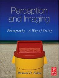Perception and Imaging : Photography - A Way of Seeing