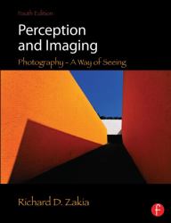 Perception and Imaging : Photography--A Way of Seeing