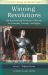 Winning Revolutions : The Psychosocial Dynamics of Revolts for Freedom, Fairness, and Rights [3 Volumes]