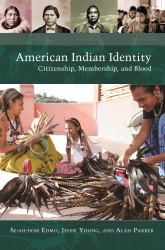 American Indian Identity : Citizenship, Membership, and Blood