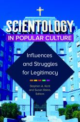 Scientology in Popular Culture : Influences and Struggles for Legitimacy