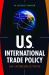 U. S. International Trade Policy : An Introduction U. S. International Trade Policy : An Introduction