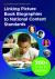 Linking Picture Book Biographies to National Content Standards : 200+ Lives to Explore