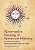 Alternative Healing in American History : An Encyclopedia from Acupuncture to Yoga