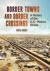 Border Towns and Border Crossings : A History of the U. S. -Mexico Divide
