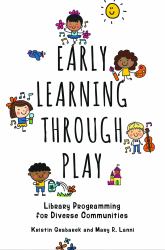 Early Learning Through Play : Library Programming for Diverse Communities