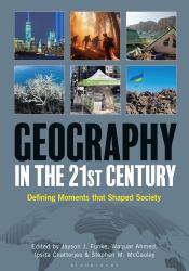 Geography in the 21st Century : Defining Moments That Shaped Society [2 Volumes]