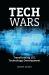 Tech Wars : Transforming U. S. Technology Development