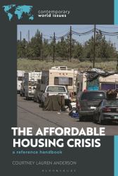 The Affordable Housing Crisis : A Reference Handbook