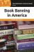 Book Banning in America : A Reference Handbook