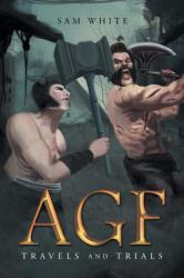 Agf : Travels and Trials