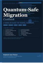 Quantum-Safe Migration Cookbook : Hands-On Guide for Federal Engineers