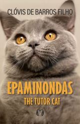 Epaminondas the Tutor Cat : A Fable about the Quiet Wisdom in Stillness