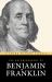 The Autobiography of Benjamin Franklin : A Sound Wisdom Classic