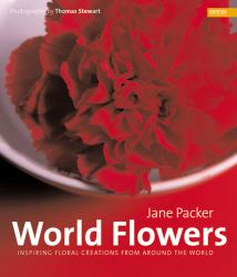 World Flowers : Inspiring Floral Creations from Around the World