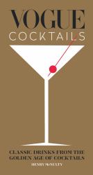 Vogue Cocktails : Classic Drinks from the Golden Age of Cocktails