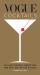 Vogue Cocktails : Classic Drinks from the Golden Age of Cocktails