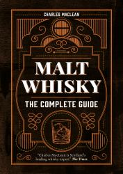 Malt Whisky : The Complete Guide