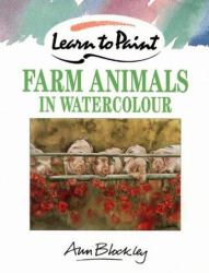 Learn to Paint : Farm Animals in Watercolour
