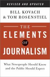 Elements of Journalism, Revised and Updated 3rd Edition
