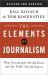 Elements of Journalism, Revised and Updated 3rd Edition Elements of Journalism, Revised and Updated 3rd Edition