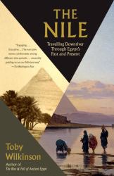 The Nile : Travelling Downriver Through Egypt's Past and Present