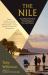 The Nile : Travelling Downriver Through Egypt's Past and Present