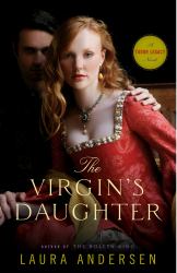 The Virgin's Daughter : A Tudor Legacy Novel