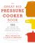 Great Big Pressure Cooker Book