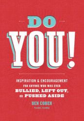Do You! : Inspiration and Encouragement for Anyone Who Was Ever Bullied, Left Out, or Pushed Aside