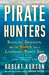 Pirate Hunters : Treasure, Obsession, and the Search for a Legendary Pirate Ship