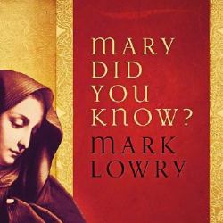 Mary, Did You Know?