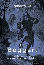 The Boggart : Folklore, History, Place-Names and Dialect