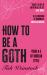 How to Be a Goth : Your a-Z of Undead Style