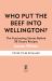 Who Put the Beef into Wellington? : The Fascinating Stories Behind 50 Classic Recipes