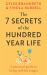 The 7 Secrets of a Hundred-Year Life : A Practical Guide to Living Well for Longer
