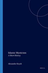Islamic Mysticism : A Short History