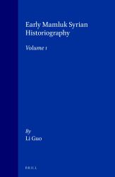 Early Mamluk Syrian Historiography, Volume 1 Vol. 1